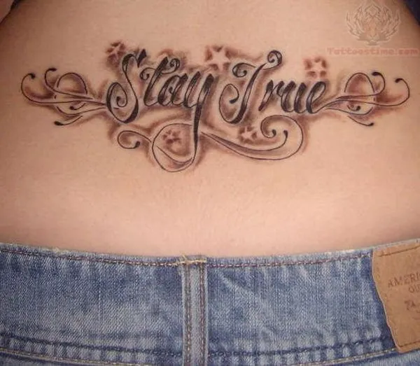 Stay True Lower Back Tattoo